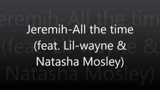 Jeremih  All the time Feat Lil Wayne amp Natasha Mosley Dirty [upl. by Flynn]