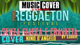 Nino DAngelo Senza giacca e cravatta  COVER  By GADRIP  ESTATE Reggaeton 2020  DOWNLOAD [upl. by Nigel]