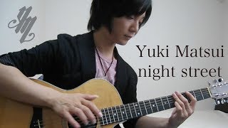 【TAB】night street original songFingerstyle Guitar  Yuki Matsui [upl. by Viafore]