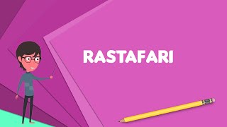 What is Rastafari Explain Rastafari Define Rastafari Meaning of Rastafari [upl. by Htehpaj]