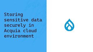 Drupal 8 Storing Sensitive Information or Data Securely in Acquia Part 1 [upl. by Iow]