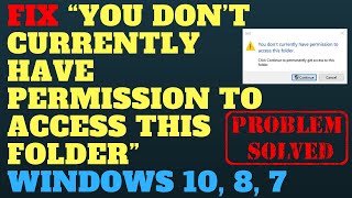 Fix “You don’t currently have permission to access this folder” Windows 10 8 7 [upl. by Beverle113]