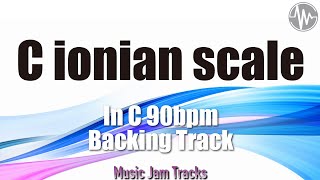 【 C Ionian 】Scale Training Backing Track C Major 90bpm Jam Track [upl. by Erodroeht238]