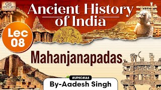 Ancient History of India Series  Lecture 8 Mahanjanapadas  GS History by Aadesh  UPSC [upl. by Thornie]