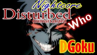 Nightcore  Who  Disturbed [upl. by Annaed]