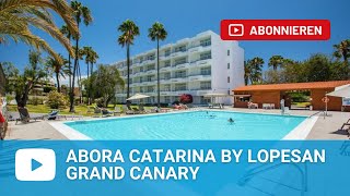 Abora Catarina by Lopesan Hotels in Playa del Ingles [upl. by Eidnak]