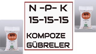 151515 NPK Gübresi Kompoze Gübreler [upl. by Ahsrat]