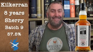 Kilkerran aged 8 years Sherry Cask Strength Batch 9 with 575 Review by WhiskyJason [upl. by Tekcirc318]