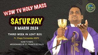 SATURDAY HOLY MASS  9 MARCH 2024  3RD WEEK OF LENT II  by Fr Diago Fernandes MSFS [upl. by Oned]