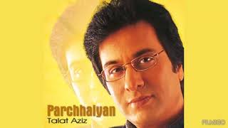 PARCHHAIYAN ALBUM BY TALAT AZIZ [upl. by Christalle]