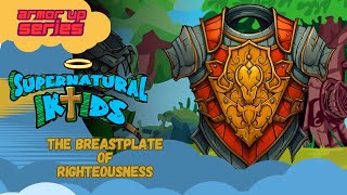 Lets Learn About Our Breastplate Of Righteousness [upl. by Hoang]