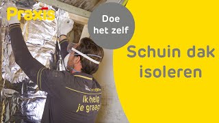 Dak isoleren  Zo isoleer je een schuin dak  Doe het zelf  Praxis [upl. by Didi741]