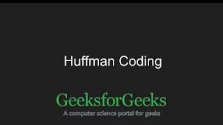 Huffman Coding  GeeksforGeeks [upl. by Ednalrim]