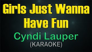 GIRLS JUST WANNA HAVE FUN  KARAOKE  Cyndi Lauper [upl. by Anailil838]