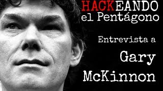 Entrevista a Gary McKinnon quotHackeando el Pentágonoquot [upl. by Donadee]