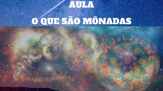 A ORIGEM DO SER  A MÔNADA [upl. by Ardnassak641]