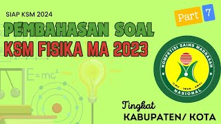 PEMBAHASAN SOAL KSM FISIKA TAHUN 2023 TINGKAT KABUPATENKOTA 7 [upl. by Nothsa]