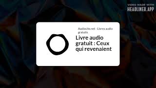 June 15  Livre audio gratuit  Ceux qui revenaient  Full  White Rectangle 169 [upl. by Ynohtnaed]