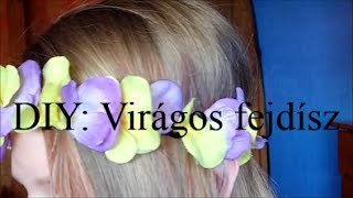 DIY Virágos fejdísz [upl. by Heer703]