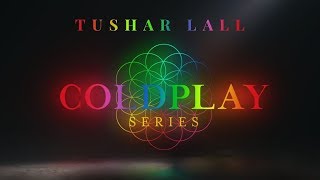 Yellow and The Scientist Coldplay  Indian Tribute  Tushar Lall TIJP ft Himani Kapoor [upl. by Nylirrej989]