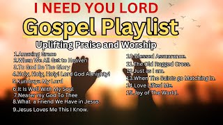 Soulful Praise amp Worship An Hour of Uplifting Gospel Melodies  I Need You Lord [upl. by Nedarb]