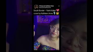 SouthBorderOfficial quotKahit Kailanquot cover by imkathleenanne🎙️southborder kahitkailan singer [upl. by Tutankhamen]