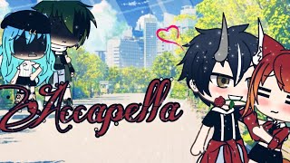 Acapella •Gacha life• GMV [upl. by Yelnoc]