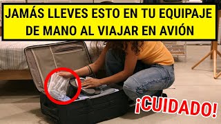 QUÉ puedo Y NO PUEDO llevar en el EQUIPAJE de MANO para VIAJAR en avión [upl. by Gnen]