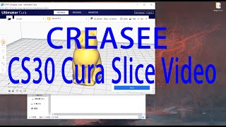 5 CS30 CREASEE 3D Printer Cura Slicing Video [upl. by Akihsar130]