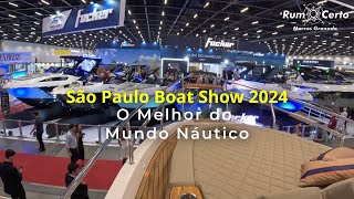 119  São Paulo Boat Show 2024 2o dia  Mais Novidades Imperdíveis rumocertomarcosgranado [upl. by Knowle830]