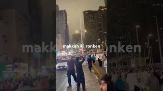 makkah weather makkah ki ronken  mohsins vlogs [upl. by Ientirb253]