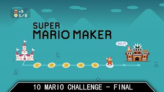 Super Mario Maker 10 Mario Challenge FINAL [upl. by Newkirk548]