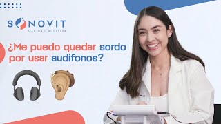 ¿El uso de Audífonos puede afectar la audición  SONOVIT [upl. by Ytomit]