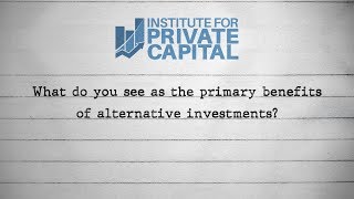 What do you see as the primary benefits of alternative investments [upl. by Enaj768]