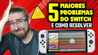 CINCO MAIORES problemas do Nintendo Switch e COMO RESOLVER [upl. by Lauree]