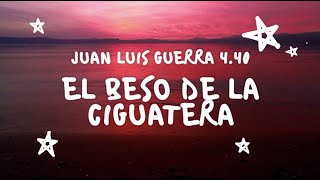 Juan Luis Guerra 440  El Beso De La Ciguatera Video Con Letra [upl. by Nahtonoj864]