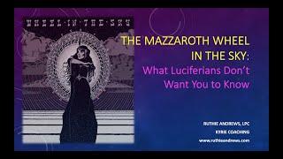 The Mazzaroth Wheel in the Sky  What Luciferians Dont Want You to Know [upl. by Mad]