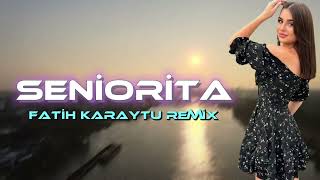 Seniorita  Fatih Karaytu Remix Yeni 2023 [upl. by Pirali373]