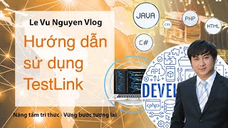 Bài 7  Hướng dẫn sử dụng testlink trong kiểm thử phần mềm [upl. by Aitan]