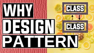 Why Design Pattern Part 1 [upl. by Ellenrahs754]