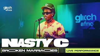 Nasty C  Broken Marriages  Glitch Sessions [upl. by Aela]