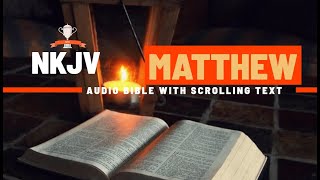 The Book of Matthew NKJV  Full Audio Bible with Scrolling text [upl. by Mini]