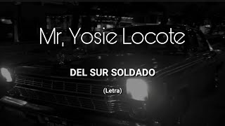 MR YOSIE LOCOTEDEL SUR SOLDADOLETRA [upl. by Garneau]