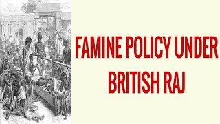 Famine policy during British Raj for UPSC Famine commissions  History optional and History GS [upl. by Nylhsoj]