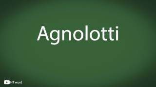 How to pronounce Agnolotti Italian food [upl. by Minardi]