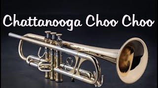 Chattanooga Choo Choo TrumpetCover [upl. by Eiknarf]