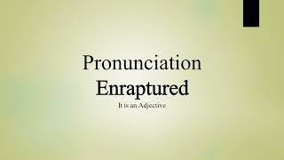 Enraptured Pronunciation [upl. by Brandie]