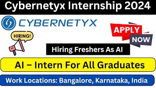 Cybernetyx Internship Program 2024 Hiring Freshers As AI – Intern For All Graduates [upl. by Kile10]