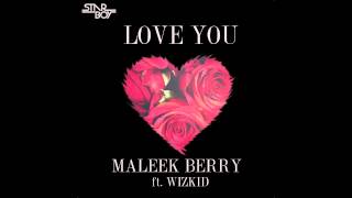 Maleek Berry  Love You ft Wizkid Official Single [upl. by Paloma]