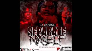 LA Capone  quotSome Morequot Feat Hunch Hoodo Separate Myself [upl. by Ahsetra]